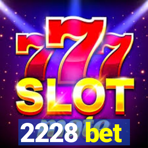 2228 bet